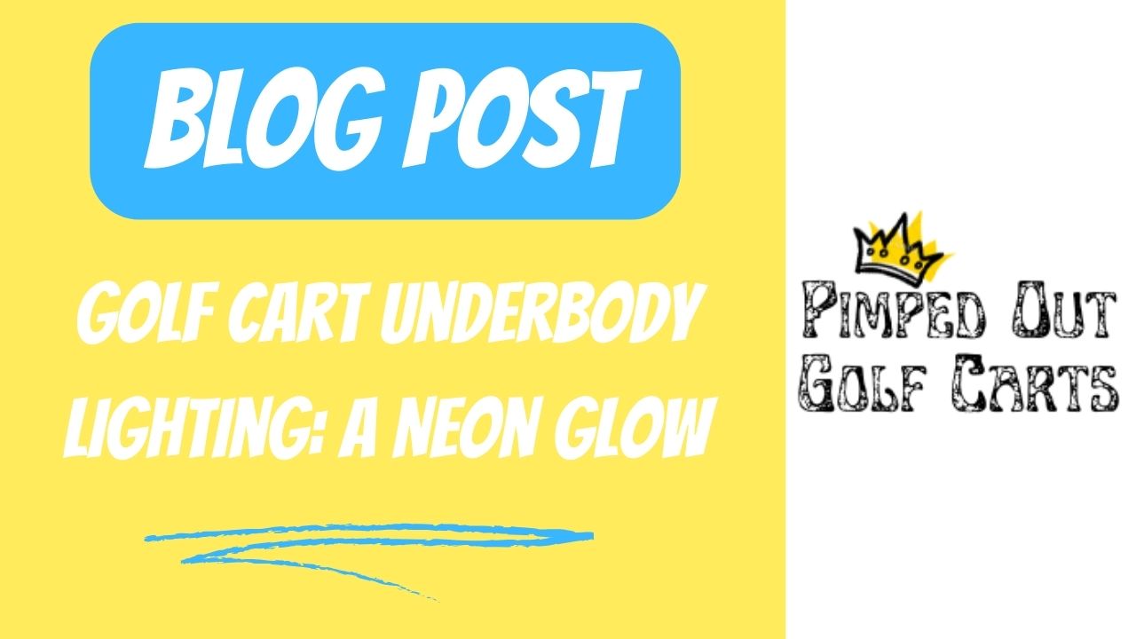 Golf Cart Underbody Lighting | A Neon Glow