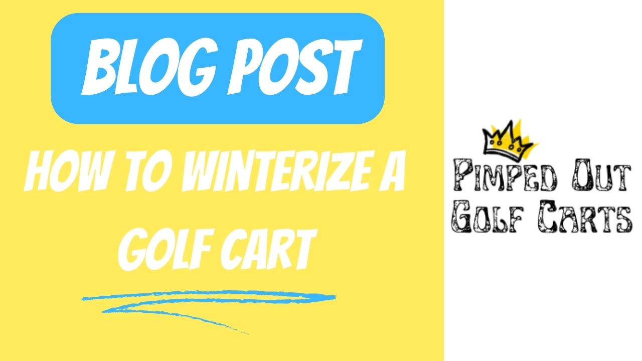 How To Winterize A Golf Cart